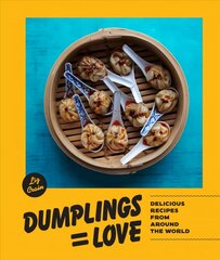 Dumplings = Love: 40 Innovative Recipes From Around the World hinta ja tiedot | Keittokirjat | hobbyhall.fi