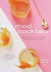 Mod Cocktails: Modern Takes on Classic Recipes from the 40's, 50's and 60's hinta ja tiedot | Keittokirjat | hobbyhall.fi