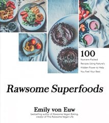 Rawsome Superfoods: 100 Nutrient-Packed Recipes Using Natures Hidden Power to Help You Feel Your Best hinta ja tiedot | Keittokirjat | hobbyhall.fi