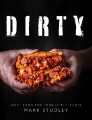 Dirty: Dirty Food For Your Filthy Chops hinta ja tiedot | Keittokirjat | hobbyhall.fi