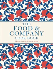 Food and Company: Home cooking from the heart hinta ja tiedot | Keittokirjat | hobbyhall.fi