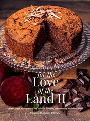 For The Love of the Land II: A cook book to celebrate British the farming community and their food hinta ja tiedot | Keittokirjat | hobbyhall.fi