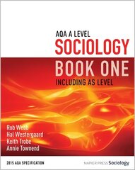 AQA A Level Sociology Book One Including AS Level 3rd Revised edition, Book one hinta ja tiedot | Yhteiskunnalliset kirjat | hobbyhall.fi