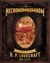 Necronomnomnom: Recipes and Rites from the Lore of H. P. Lovecraft hinta ja tiedot | Keittokirjat | hobbyhall.fi