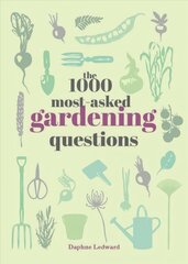 1000 Most-Asked Gardening Questions hinta ja tiedot | Puutarhakirjat | hobbyhall.fi