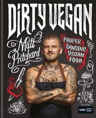 Dirty Vegan: Proper Banging Vegan Food hinta ja tiedot | Keittokirjat | hobbyhall.fi