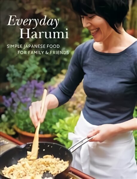 Everyday Harumi: Simple Japanese food for family and friends hinta ja tiedot | Keittokirjat | hobbyhall.fi