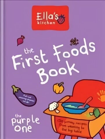 Ella's Kitchen: The First Foods Book: The Purple One hinta ja tiedot | Keittokirjat | hobbyhall.fi