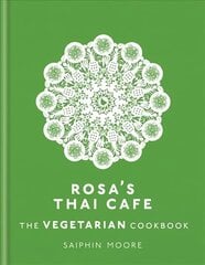 Rosa's Thai Cafe: The Vegetarian Cookbook hinta ja tiedot | Keittokirjat | hobbyhall.fi