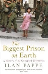 Biggest Prison on Earth: A History of Gaza and the Occupied Territories hinta ja tiedot | Historiakirjat | hobbyhall.fi