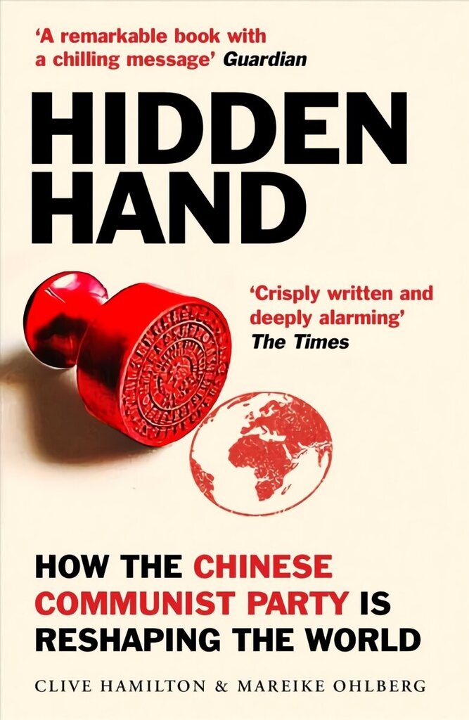 Hidden Hand: Exposing How the Chinese Communist Party is Reshaping the World hinta ja tiedot | Yhteiskunnalliset kirjat | hobbyhall.fi