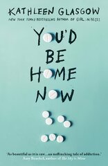 You'd Be Home Now: From the bestselling author of TikTok sensation Girl in Pieces hinta ja tiedot | Nuortenkirjat | hobbyhall.fi