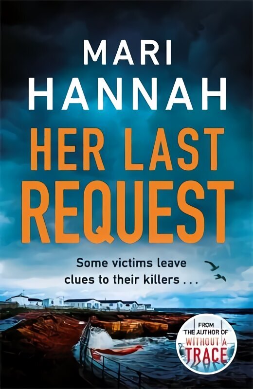 Her Last Request: A Kate Daniels thriller and the follow up to Capital Crime's Crime Book of the Year, Without a Trace hinta ja tiedot | Fantasia- ja scifi-kirjallisuus | hobbyhall.fi