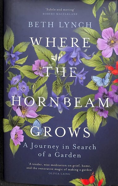 Where the Hornbeam Grows: A Journey in Search of a Garden