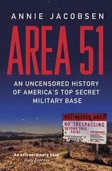 Area 51: An Uncensored History of America's Top Secret Military Base hinta ja tiedot | Yhteiskunnalliset kirjat | hobbyhall.fi