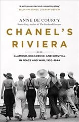 Chanel's Riviera: Life, Love and the Struggle for Survival on the Côte d'Azur, 19301944 hinta ja tiedot | Historiakirjat | hobbyhall.fi