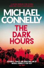 Dark Hours: The gripping Ballard & Bosch Thriller hinta ja tiedot | Fantasia- ja scifi-kirjallisuus | hobbyhall.fi