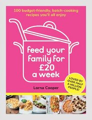 Feed Your Family For £20 a Week: 100 Budget-Friendly, Batch-Cooking Recipes You'll All Enjoy hinta ja tiedot | Keittokirjat | hobbyhall.fi