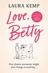 Love, Betty: The heartwarming and uplifting romance you dont want to miss! hinta ja tiedot | Romaanit | hobbyhall.fi