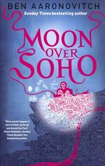 Moon Over Soho: Book 2 in the #1 bestselling Rivers of London series hinta ja tiedot | Fantasia- ja scifi-kirjallisuus | hobbyhall.fi