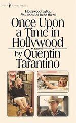 Once Upon a Time in Hollywood: The First Novel By Quentin Tarantino hinta ja tiedot | Fantasia- ja scifi-kirjallisuus | hobbyhall.fi