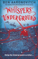 Whispers Under Ground: Book 3 in the #1 bestselling Rivers of London series hinta ja tiedot | Fantasia- ja scifi-kirjallisuus | hobbyhall.fi