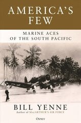 America's Few: Marine Aces of the South Pacific hinta ja tiedot | Historiakirjat | hobbyhall.fi