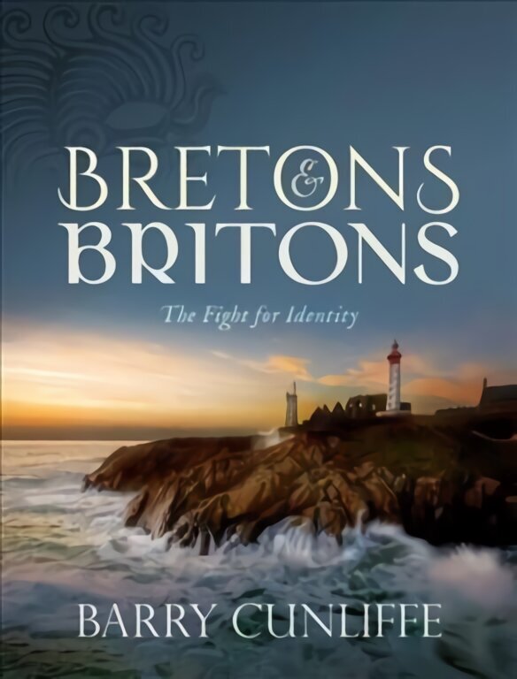 Bretons and Britons: The Fight for Identity hinta ja tiedot | Historiakirjat | hobbyhall.fi