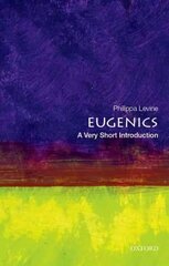 Eugenics: A Very Short introduction hinta ja tiedot | Talouskirjat | hobbyhall.fi