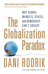 Globalization Paradox: Why Global Markets, States, and Democracy Can't Coexist hinta ja tiedot | Yhteiskunnalliset kirjat | hobbyhall.fi