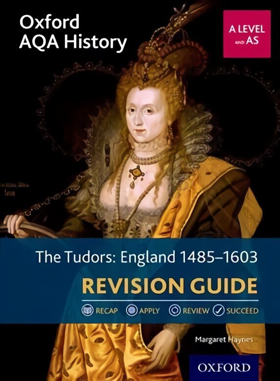 Oxford AQA History for A Level: The Tudors: England 1485-1603 Revision Guide: Get Revision with Results hinta ja tiedot | Historiakirjat | hobbyhall.fi