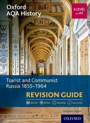 Oxford AQA History for A Level: Tsarist and Communist Russia 1855-1964 Revision Guide: Get Revision with Results hinta ja tiedot | Historiakirjat | hobbyhall.fi