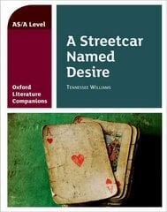 Oxford Literature Companions: A Streetcar Named Desire: Get Revision with Results hinta ja tiedot | Historiakirjat | hobbyhall.fi