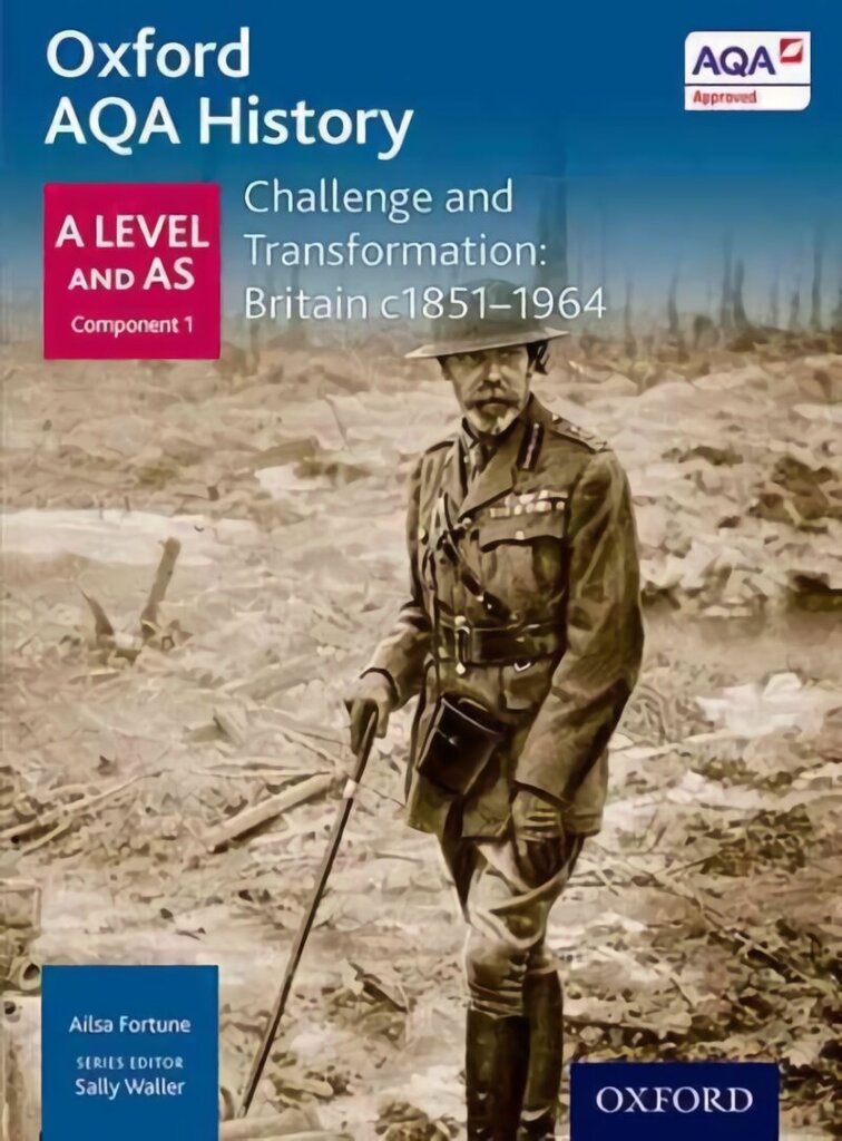 Oxford AQA History for A Level: Challenge and Transformation: Britain c1851-1964 hinta ja tiedot | Historiakirjat | hobbyhall.fi