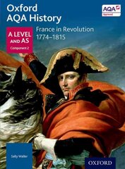 Oxford AQA History for A Level: France in Revolution 1774-1815 hinta ja tiedot | Historiakirjat | hobbyhall.fi