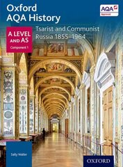 Oxford AQA History for A Level: Tsarist and Communist Russia 1855-1964 2nd Revised edition hinta ja tiedot | Historiakirjat | hobbyhall.fi