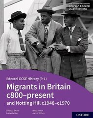 Edexcel GCSE History (9-1): Migrants in Britain c800-present and Notting Hill c1948-c1970 Student Book 1 hinta ja tiedot | Nuortenkirjat | hobbyhall.fi