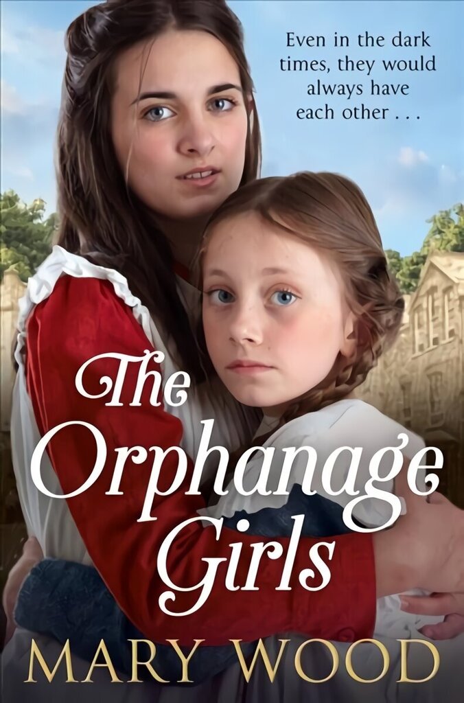 Orphanage Girls: A moving historical saga about friendship and family hinta ja tiedot | Fantasia- ja scifi-kirjallisuus | hobbyhall.fi