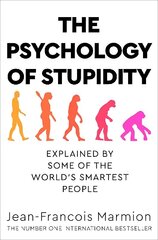 Psychology of Stupidity: Explained by Some of the World's Smartest People hinta ja tiedot | Yhteiskunnalliset kirjat | hobbyhall.fi