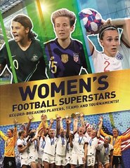 Women's Football Superstars: Record-breaking Players, Teams and Tournaments hinta ja tiedot | Nuortenkirjat | hobbyhall.fi