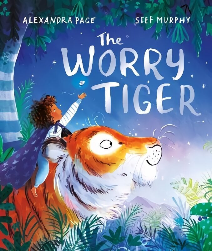 Worry Tiger: A magical mindfulness story to soothe, comfort and calm hinta ja tiedot | Vauvakirjat | hobbyhall.fi