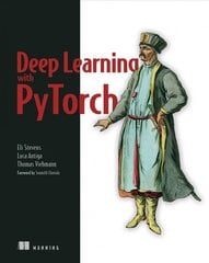 Deep Learning with PyTorch hinta ja tiedot | Talouskirjat | hobbyhall.fi