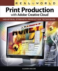 Real World Print Production with Adobe Creative Cloud hinta ja tiedot | Talouskirjat | hobbyhall.fi