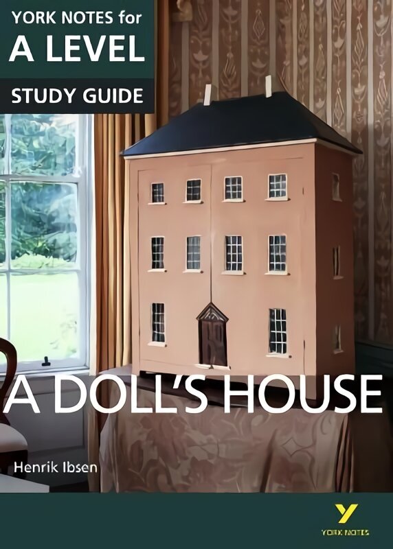 Dolls House: York Notes for A-level - everything you need to study and prepare for the 2025 and 2026 exams hinta ja tiedot | Historiakirjat | hobbyhall.fi