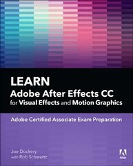 Learn Adobe After Effects CC for Visual Effects and Motion Graphics hinta ja tiedot | Talouskirjat | hobbyhall.fi