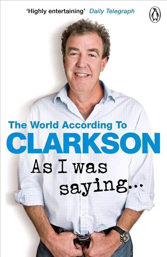 As I Was Saying . . .: The World According to Clarkson Volume 6 hinta ja tiedot | Romaanit | hobbyhall.fi