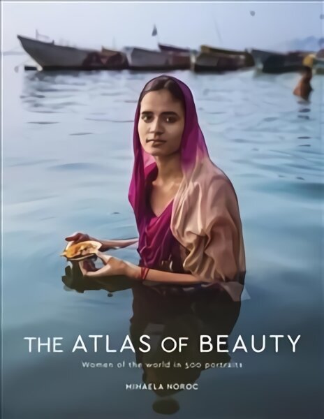 Atlas of Beauty: Women of the World in 500 Portraits hinta ja tiedot | Valokuvakirjat | hobbyhall.fi