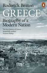 Greece: Biography of a Modern Nation hinta ja tiedot | Historiakirjat | hobbyhall.fi