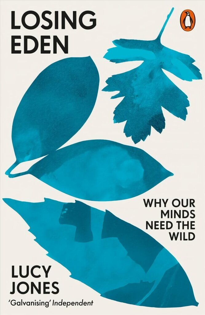 Losing Eden: Why Our Minds Need the Wild hinta ja tiedot | Yhteiskunnalliset kirjat | hobbyhall.fi