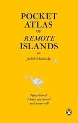 Pocket Atlas of Remote Islands: Fifty Islands I Have Not Visited and Never Will hinta ja tiedot | Matkakirjat ja matkaoppaat | hobbyhall.fi